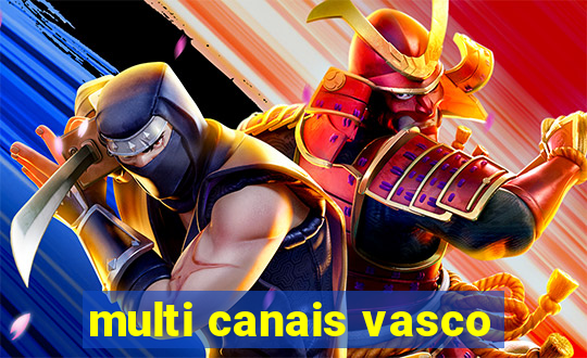 multi canais vasco